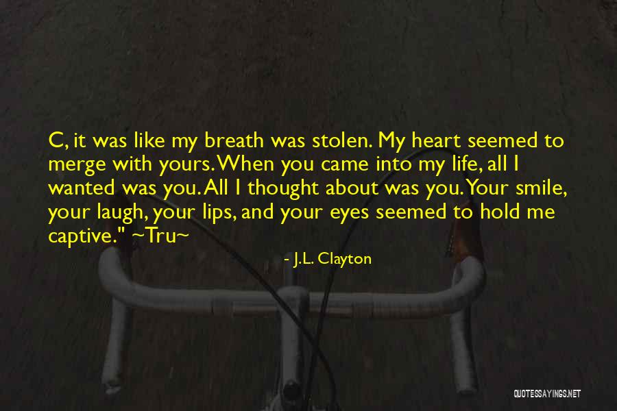 About Your Smile Quotes By J.L. Clayton