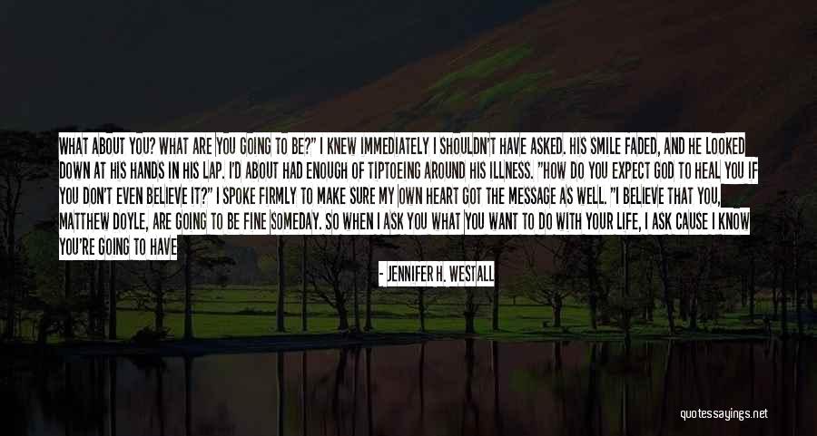 About Your Smile Quotes By Jennifer H. Westall