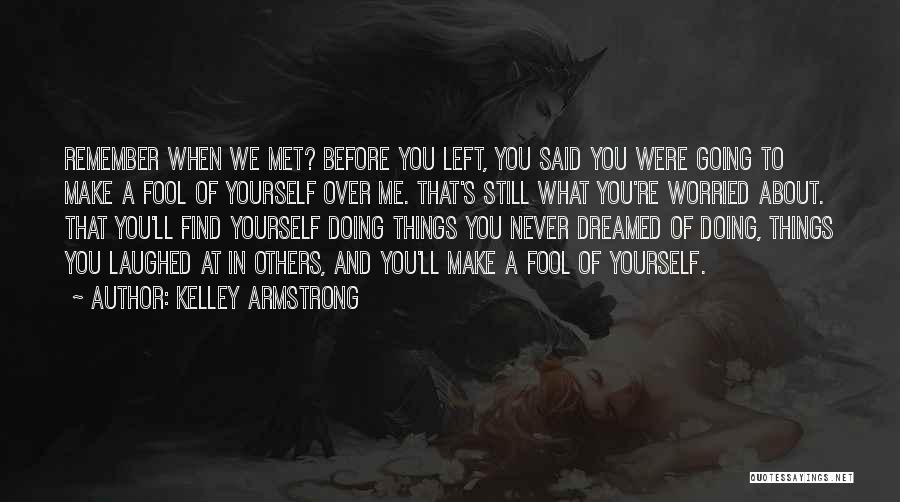 About Yourself Quotes By Kelley Armstrong