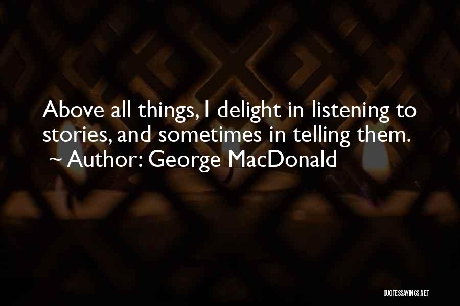 Above All Things Quotes By George MacDonald