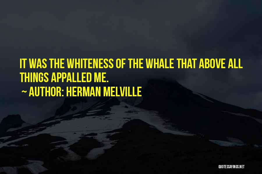 Above All Things Quotes By Herman Melville