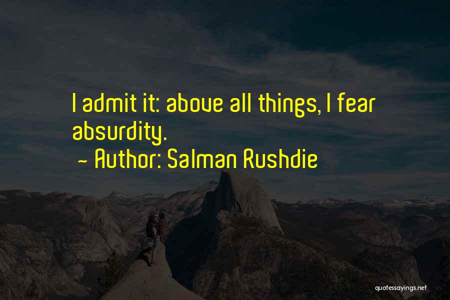 Above All Things Quotes By Salman Rushdie