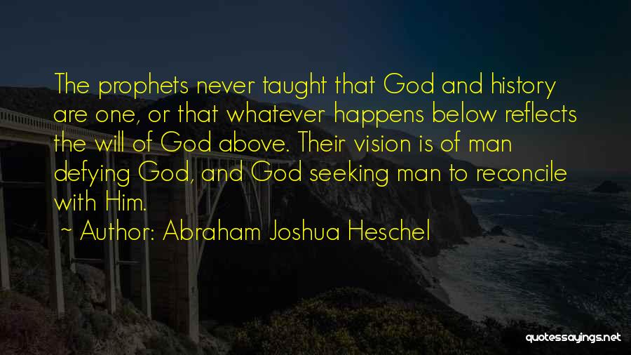 Above And Below Quotes By Abraham Joshua Heschel