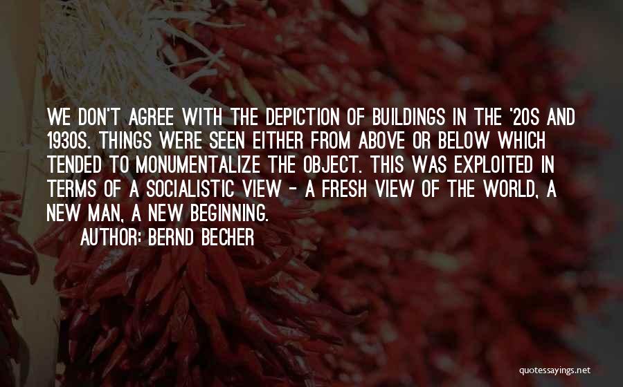 Above And Below Quotes By Bernd Becher