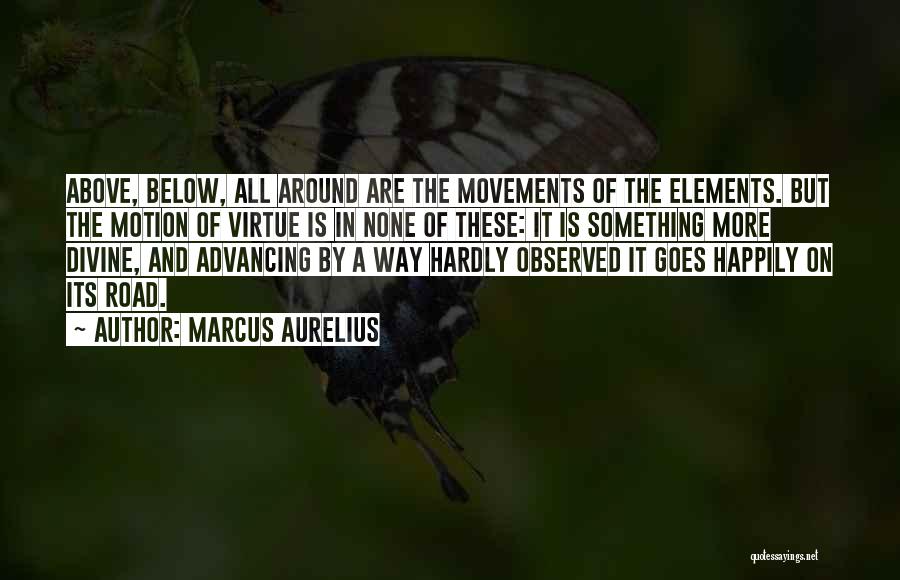 Above And Below Quotes By Marcus Aurelius