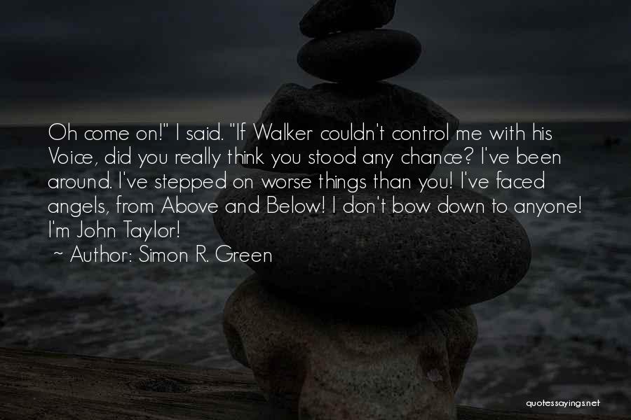 Above And Below Quotes By Simon R. Green