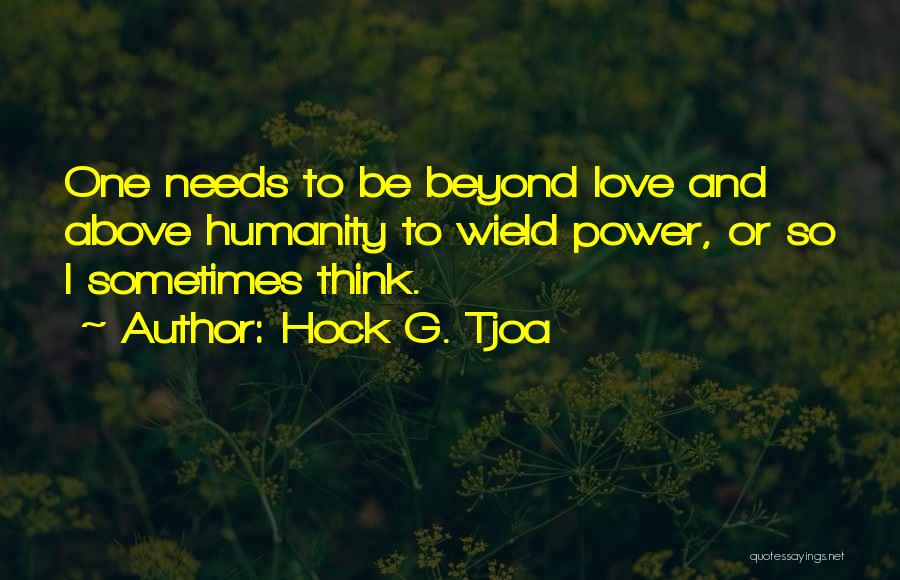 Above And Beyond Love Quotes By Hock G. Tjoa
