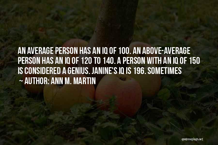 Above Average Quotes By Ann M. Martin