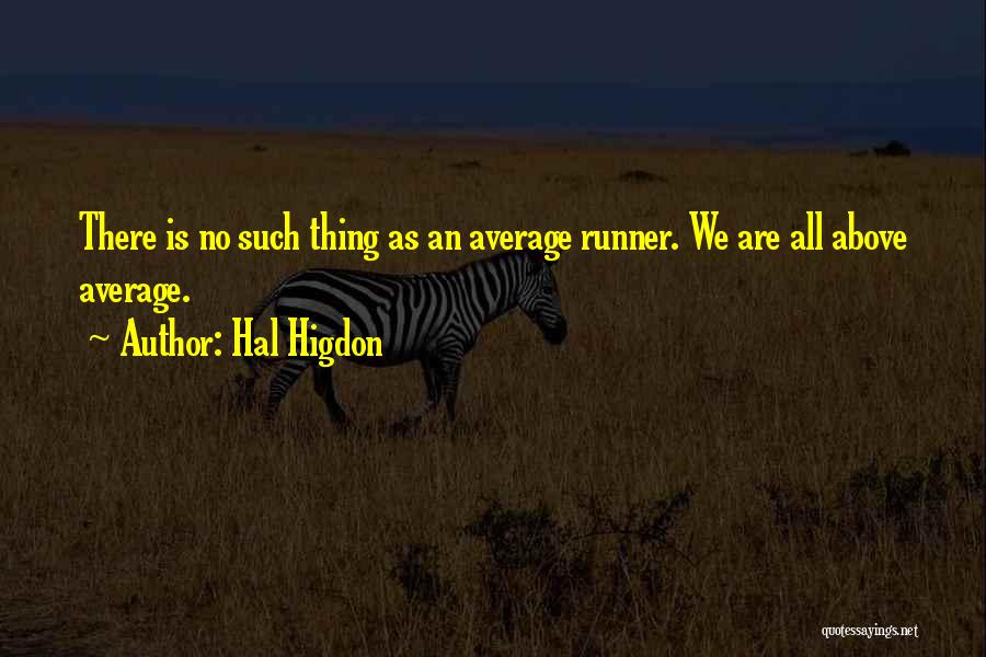 Above Average Quotes By Hal Higdon