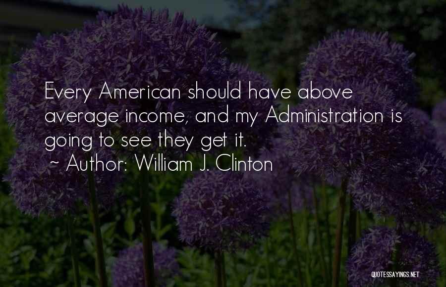 Above Average Quotes By William J. Clinton