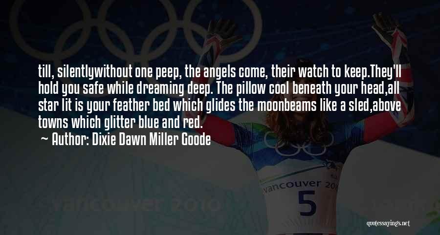 Above The Bed Quotes By Dixie Dawn Miller Goode