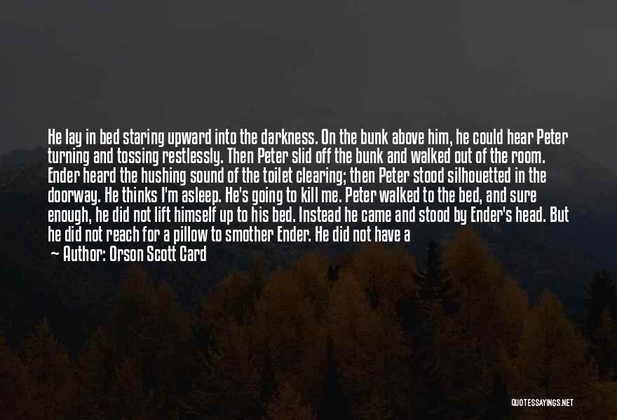 Above The Bed Quotes By Orson Scott Card