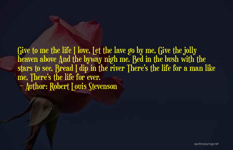 Above The Bed Quotes By Robert Louis Stevenson