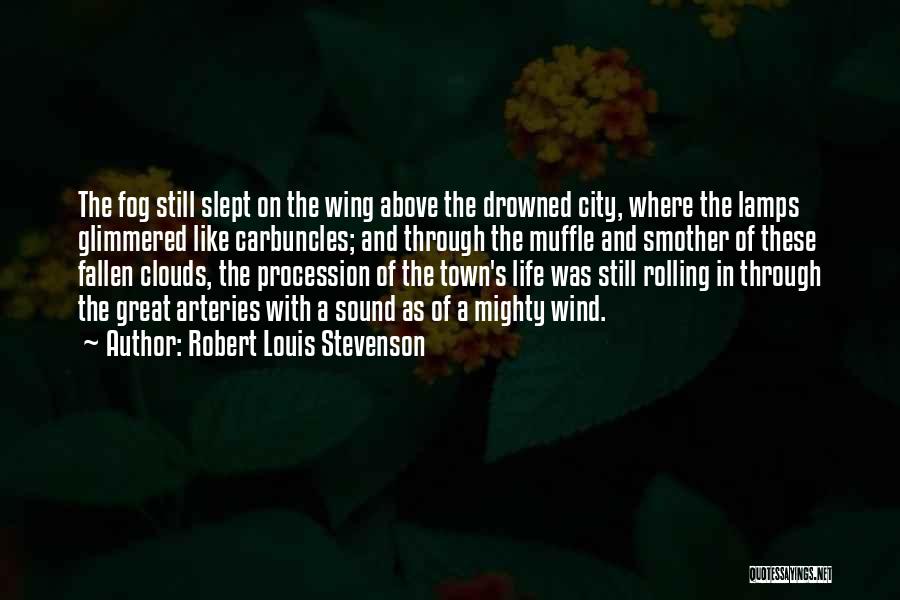 Above The City Quotes By Robert Louis Stevenson