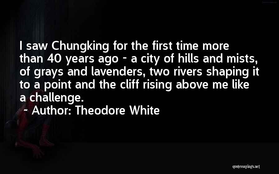 Above The City Quotes By Theodore White