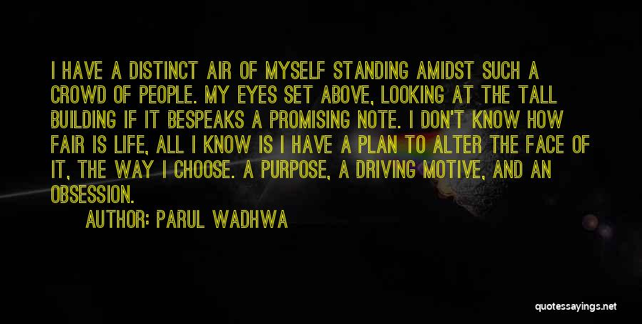 Above The Crowd Quotes By Parul Wadhwa
