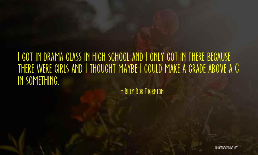 Above The Drama Quotes By Billy Bob Thornton Above The Drama Quotes By Billy Bob Thornton
