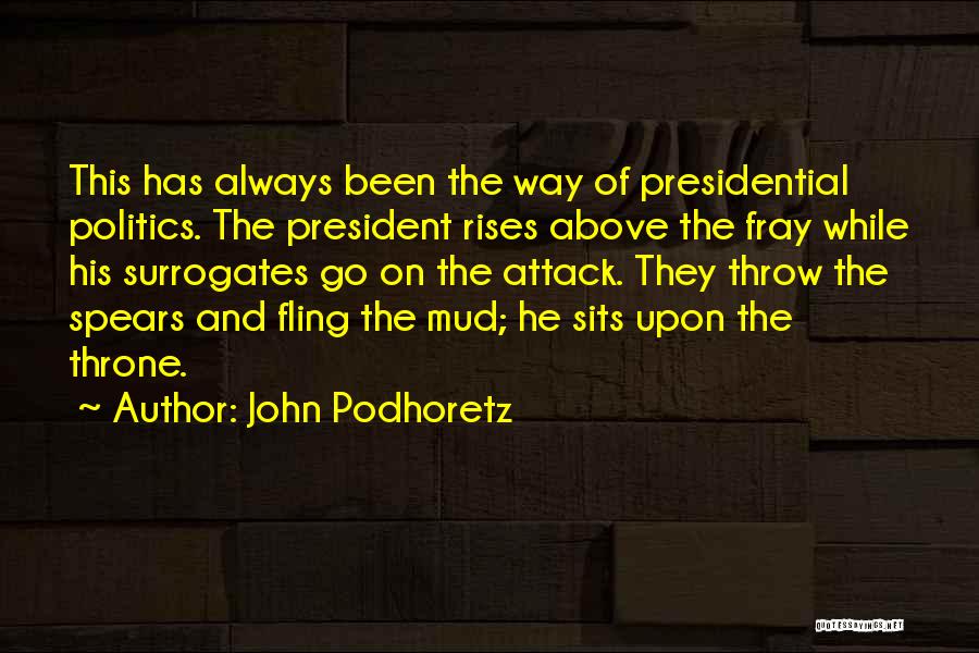 Above The Fray Quotes By John Podhoretz