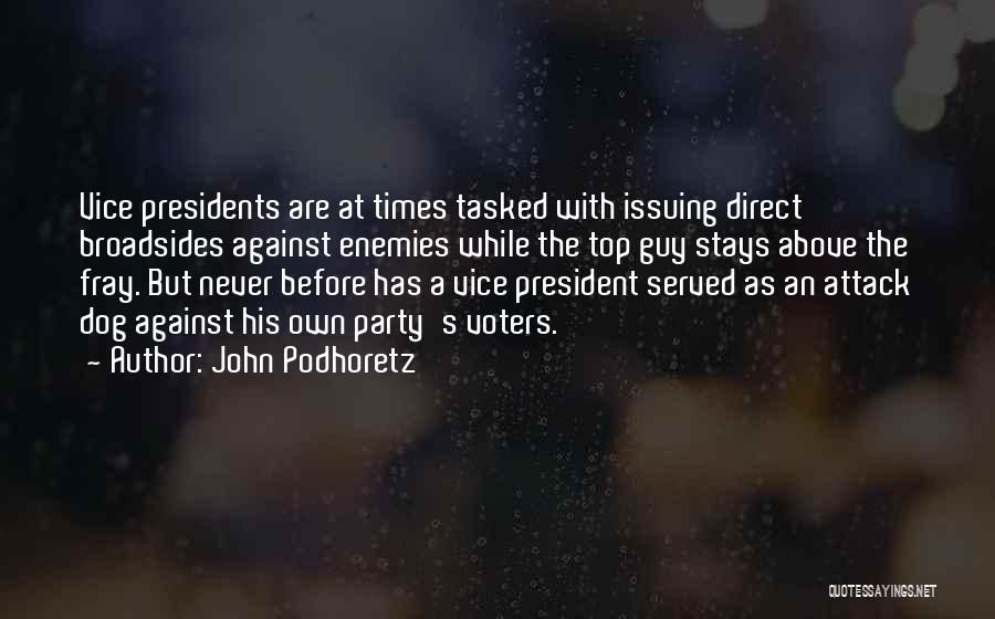 Above The Fray Quotes By John Podhoretz