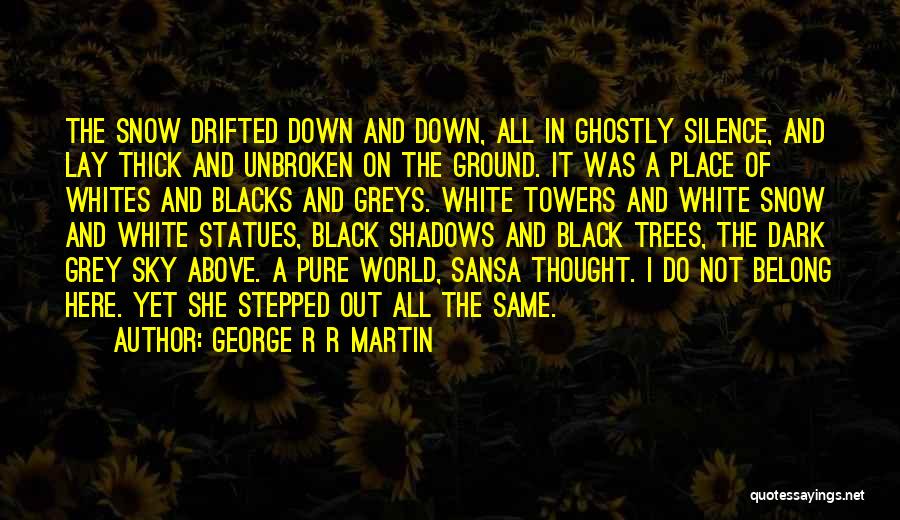 Above The Ground Quotes By George R R Martin