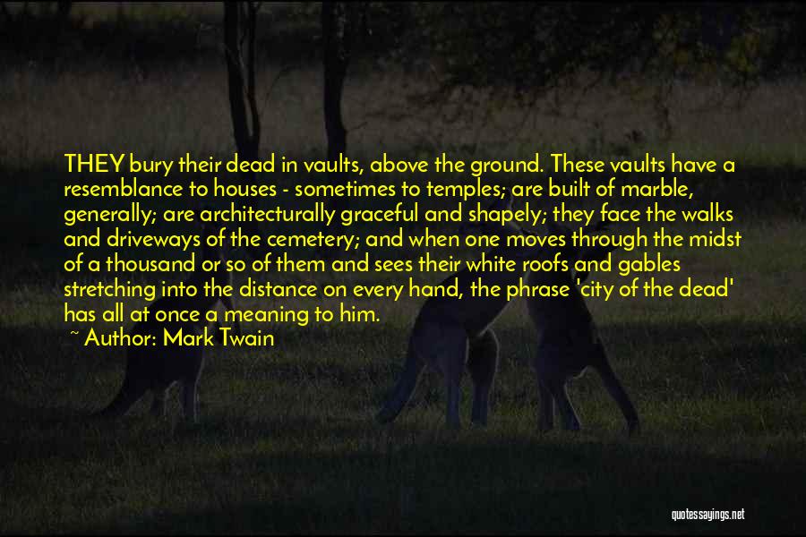 Above The Ground Quotes By Mark Twain