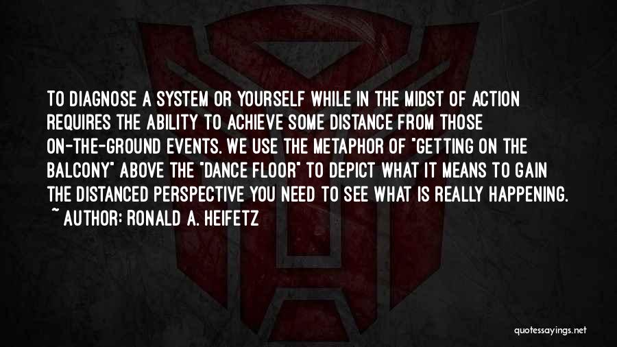 Above The Ground Quotes By Ronald A. Heifetz