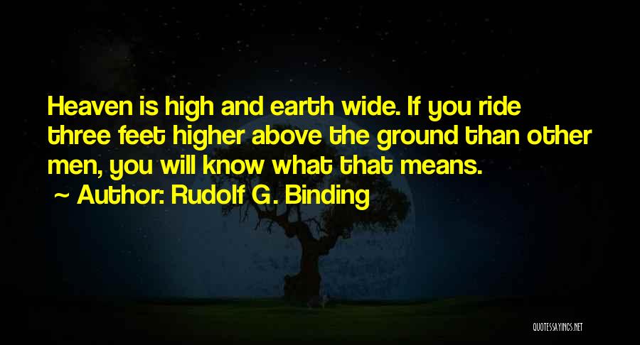 Above The Ground Quotes By Rudolf G. Binding