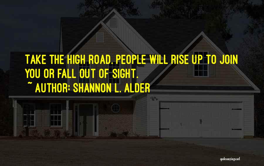 Above The Ground Quotes By Shannon L. Alder