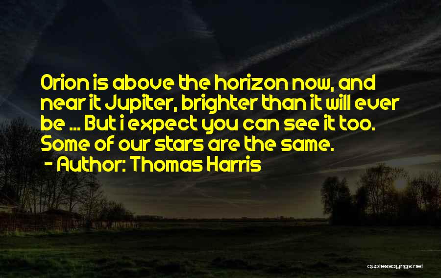 Above The Horizon Quotes By Thomas Harris