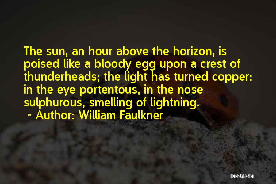 Above The Horizon Quotes By William Faulkner