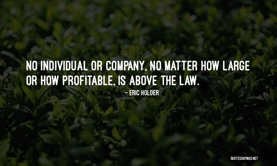 Above The Law Quotes By Eric Holder