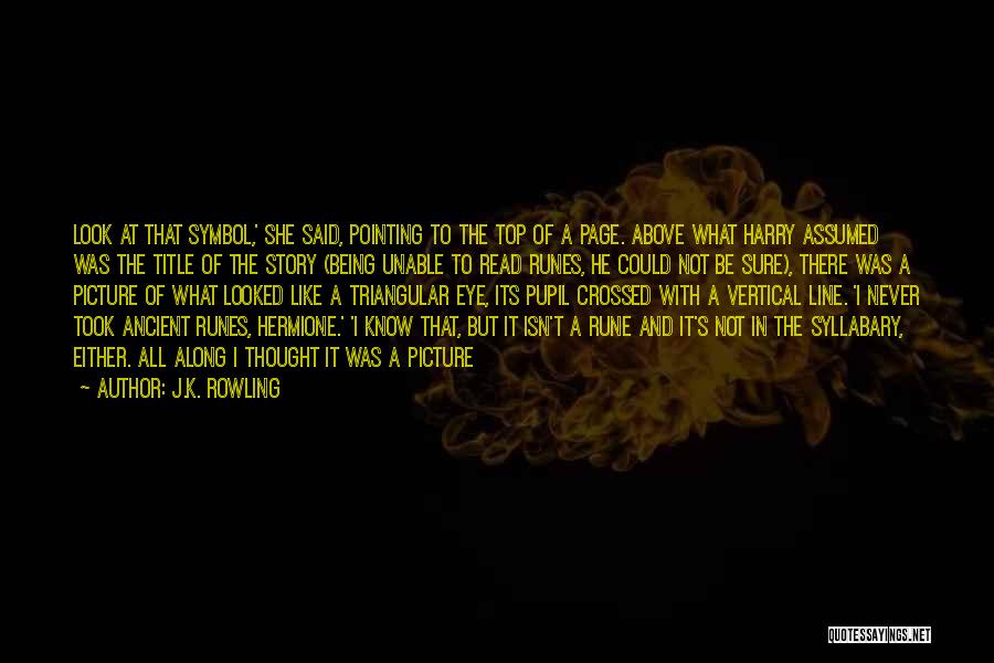 Above The Line Quotes By J.K. Rowling