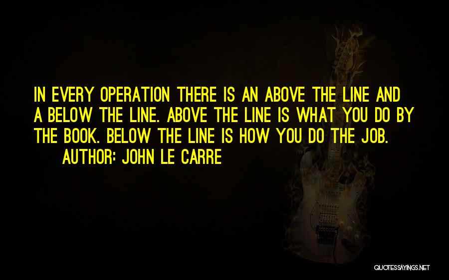 Above The Line Quotes By John Le Carre