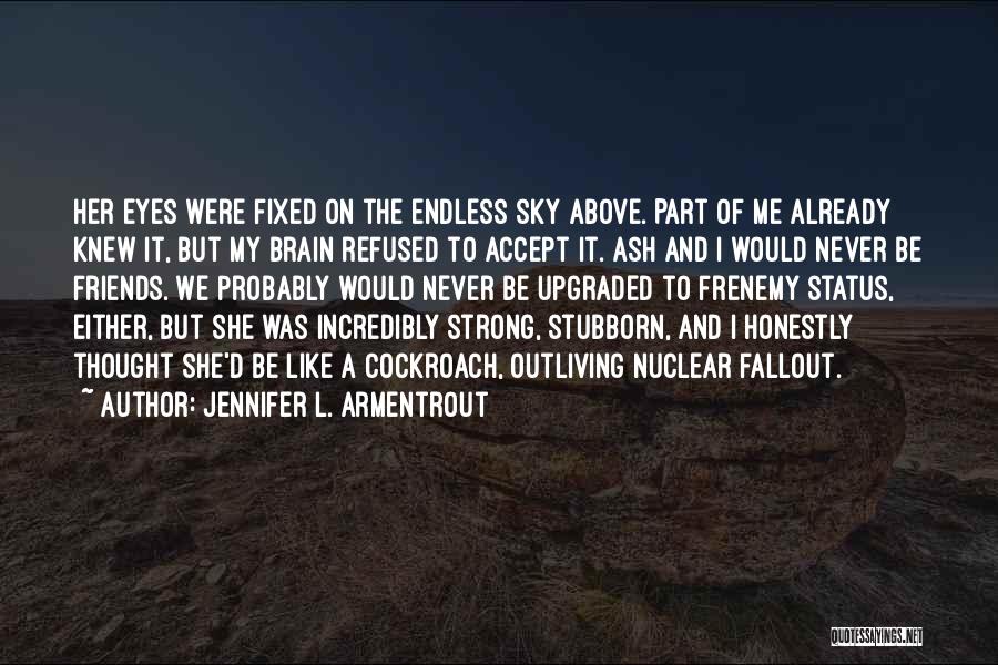 Above The Sky Quotes By Jennifer L. Armentrout