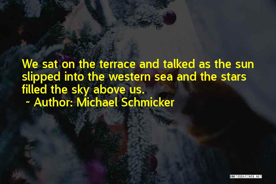 Above The Sky Quotes By Michael Schmicker