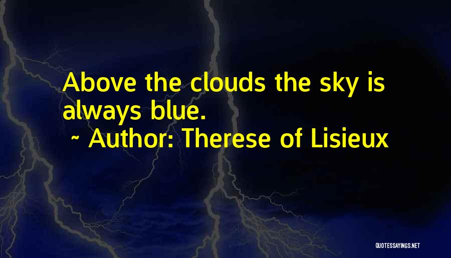 Above The Sky Quotes By Therese Of Lisieux