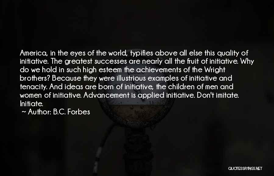 Above The World Quotes By B.C. Forbes