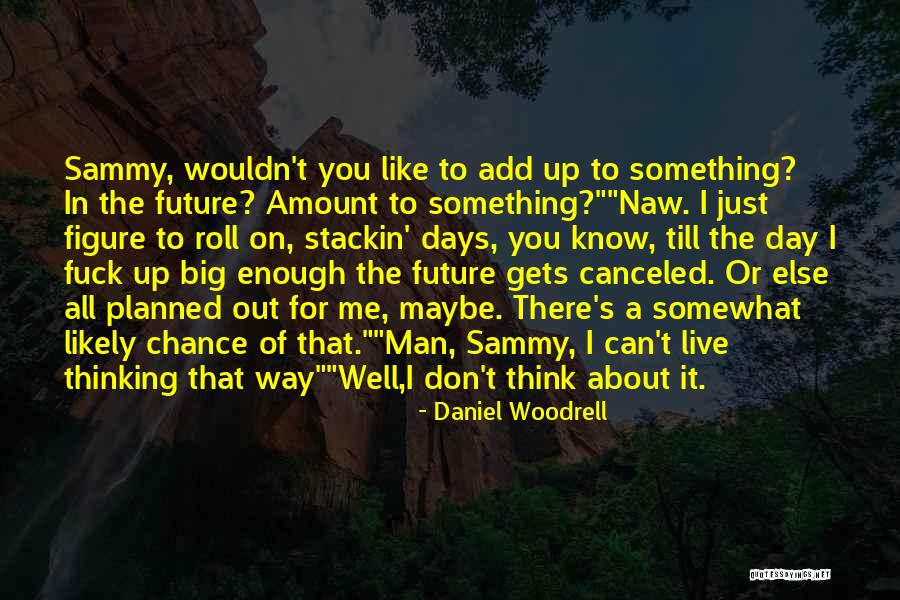 Aboveboard In A Sentence Quotes By Daniel Woodrell Aboveboard In A Sentence Quotes By Daniel Woodrell