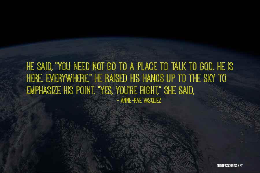 Abovethe Quotes By Anne-Rae Vasquez Abovethe Quotes By Anne-Rae Vasquez
