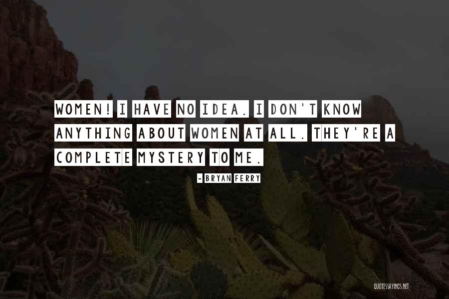 Abplanalp Family Quotes By Bryan Ferry Abplanalp Family Quotes By Bryan Ferry