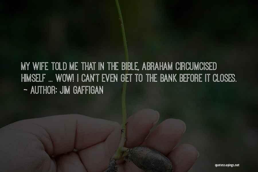 Abraham Bible Quotes By Jim Gaffigan