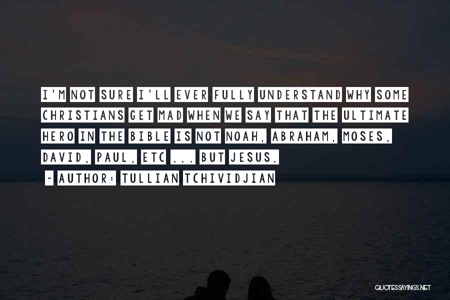 Abraham Bible Quotes By Tullian Tchividjian