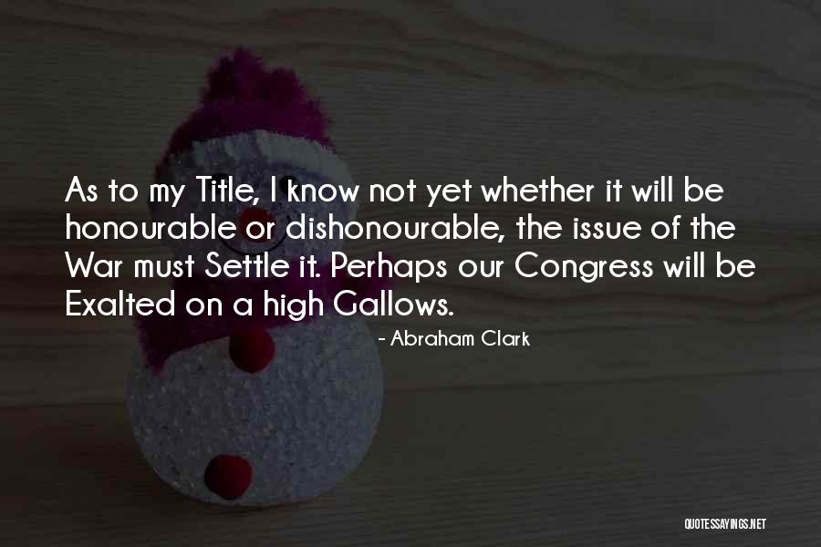 Abraham Clark Quotes 1331915