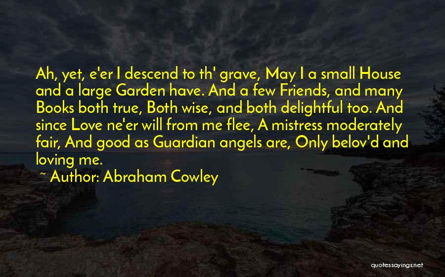 Abraham Cowley Quotes 1919446