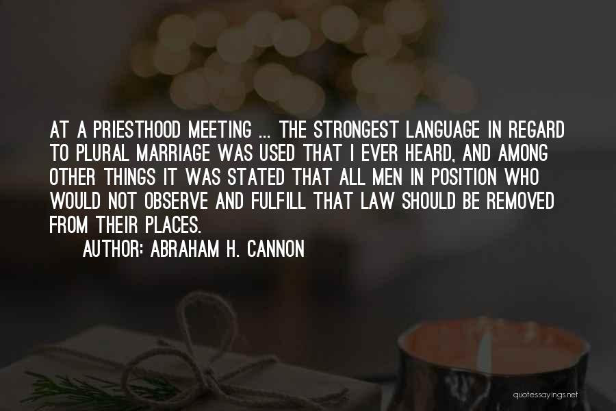 Abraham H. Cannon Quotes 1606579