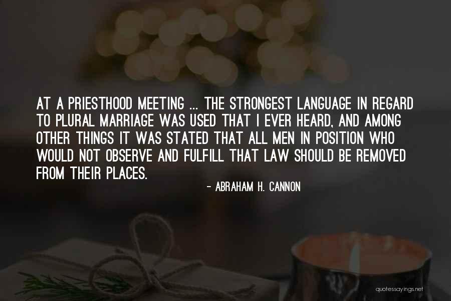 Abraham H. Cannon Quotes 1606579