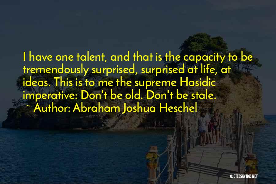 Abraham Joshua Heschel Quotes 1077336