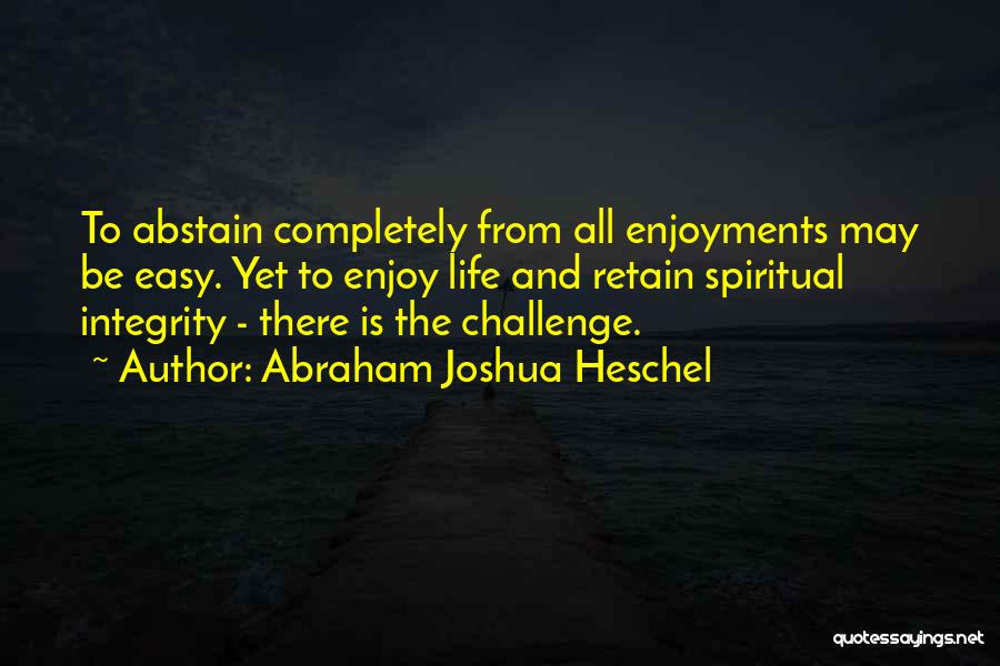 Abraham Joshua Heschel Quotes 1347608