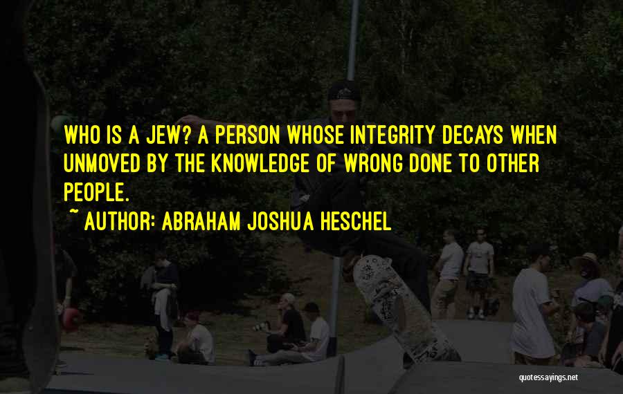 Abraham Joshua Heschel Quotes 1512488