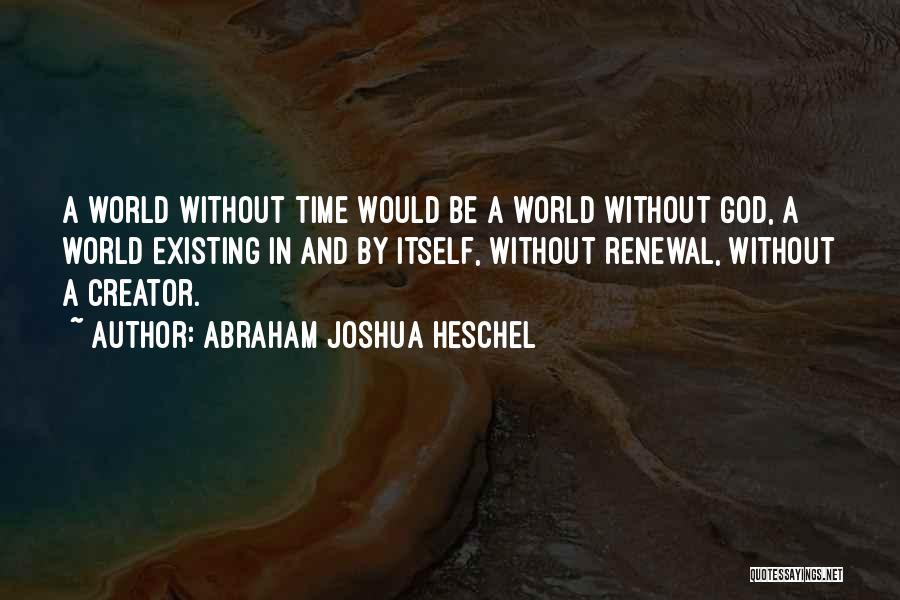 Abraham Joshua Heschel Quotes 913915